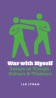 War with Myself Essays on Design, Culture & Violence - Book