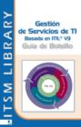 Gestion de Servicios ti Basado en ITIL - Guia de Bolsillo : Volume 3 - Book