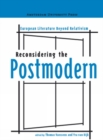 Reconsidering the Postmodern : European Literature Beyond Relativism - Book
