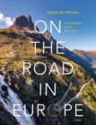 On the Road in Europe : Unforgettable Scenic Road Trips - Book