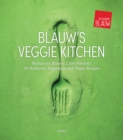 Blauw's Veggie Kitchen : Restaurant Blauw's Crew Presents 70 Authentic Vegetarian and Vegan Recipes - Book