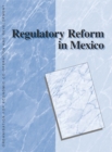 OECD Reviews of Regulatory Reform: Regulatory Reform in Mexico 1999 - eBook