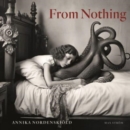Annika Nordenskiold: From Nothing - Book