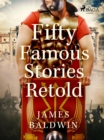 Fifty Famous Stories Retold - eBook