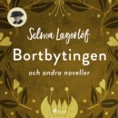 Bortbytingen (och andra noveller) - eAudiobook