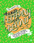 Hand Lettering And Beyond : A Beginner's Workbook for the Creative Art of Drawing Letters - Book