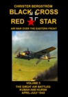 Black Cross Red Star Air War Over the Eastern Front : Volume 5 -- The Great Air Battles: Kuban and Kursk April-July 1943 - Book