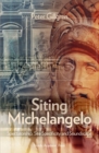 Siting Michelangelo : Spectatorship, Site Specificity & Soundscape - eBook