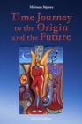 Time Journey to the Origin and the Future - eBook
