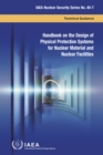 Handbook on the Design of Physical Protection Systems for Nuclear Material and Nuclear Facilities : Technical Guidence - eBook