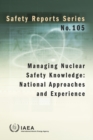 Managing Nuclear Safety Knowledge: National Approaches and Experience - eBook