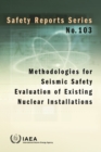 Methodologies for Seismic Safety Evaluation of Existing Nuclear Installations - eBook