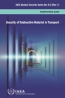 Security of Radioactive Material in Transport : Implementing Guide - eBook