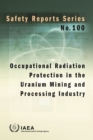 Occupational Radiation Protection in the Uranium Mining and Processing Industry - eBook