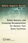 Safety Analysis and Licensing Documentation for Nuclear Fuel Cycle Facilities - eBook