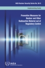 Preventive Measures for Nuclear and Other Radioactive Material out of Regulatory Control : Implementing Guide - eBook