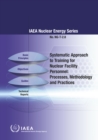 Systematic Approach to Training for Nuclear Facility Personnel: Processes, Methodology and Practices - eBook