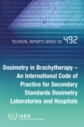 Dosimetry in Brachytherapy - An International Code of Practice for Secondary Standards Dosimetry Laboratories and Hospitals - eBook