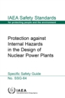 Protection against Internal Hazards in the Design of Nuclear Power Plants : Specific Safety Guide - eBook