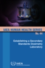 Establishing a Secondary Standards Dosimetry Laboratory - eBook