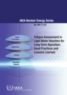 Fatigue Assessment in Light Water Reactors for Long Term Operation : Good Practices and Lessons Learned - eBook