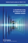 La securite tout au long de la duree de vie d'une installation nucleaire : Guide d'application - eBook