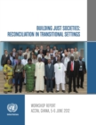 Building Just Societies : Reconciliation in Transitional Settings - eBook