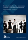 Resolucion de disputas comerciales : Arbitraje y metodos alternativos de resolucion de conflictos - 2Âª edicion - eBook