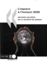 L'espace a l'horizon 2030 Relever les defis de la societe de demain - eBook