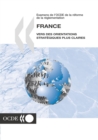 Examens de l'OCDE de la reforme de la reglementation : France 2004 Vers des orientations strategiques plus claires - eBook