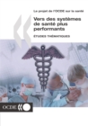 Le projet de l'OCDE sur la sante Vers des systemes de sante plus performants etudes thematiques - eBook