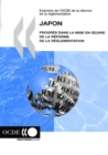 Examens de l'OCDE de la reforme de la reglementation : Japon 2004 Progres dans la mise en Å“uvre de la reforme de la reglementation - eBook