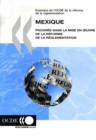 Examens de l'OCDE de la reforme de la reglementation : Mexique 2004 Progres dans la mise en Å“uvre de la reforme de la reglementation - eBook