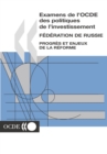Examens de l'OCDE des politiques de l'investissement : Federation de Russie 2004 Progres et enjeux de la reforme - eBook