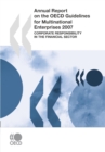 Annual Report on the OECD Guidelines for Multinational Enterprises 2007 Corporate Responsibility in the Financial Sector - eBook