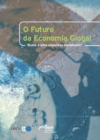 O Futuro da Economia Global Rumo a uma expansao duradoura? - eBook