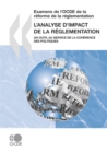 Examens de l'OCDE de la reforme de la reglementation L'analyse d'impact de la reglementation Un outil au service de la coherence des politiques - eBook