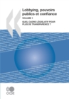 Lobbying, pouvoirs publics et confiance, Volume 1 Quel cadre legislatif pour plus de transparence ? - eBook