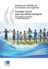 Examens de l'OCDE sur la formation des migrants Combler l'ecart pour les eleves immigres Politiques, pratiques et performances - eBook