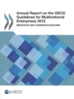Annual Report on the OECD Guidelines for Multinational Enterprises 2012 Mediation and Consensus Building - eBook