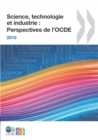 Science, technologie et industrie : Perspectives de l'OCDE 2010 - eBook