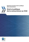 Examens du droit et de la politique de la concurrence Droit et politique de la concurrence au Chili - eBook