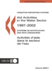 Creditor Reporting System on Aid Activities Aid Activities in the Water Sector 1997/2002 Volume 2003 Issue 1 - eBook