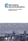 Local Economic and Employment Development (LEED) Managing Decentralisation A New Role for Labour Market Policy - eBook