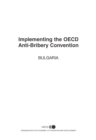 Implementing the OECD Anti-Bribery Convention: Report on Bulgaria 2003 - eBook