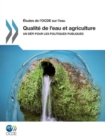 Etudes de l'OCDE sur l'eau Qualite de l'eau et agriculture Un defi pour les politiques publiques - eBook