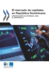 Estudios del Centro de Desarrollo El mercado de capitales en Republica Dominicana Aprovechando su potencial para el desarrollo - eBook