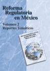 Revisiones de la OCDE sobre reforma regulatoria Reforma Regulatoria en Mexico Volumen II, Reportes tematicos - eBook