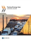 Taxing Energy Use A Graphical Analysis - eBook