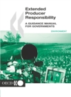 Extended Producer Responsibility A Guidance Manual for Governments - eBook